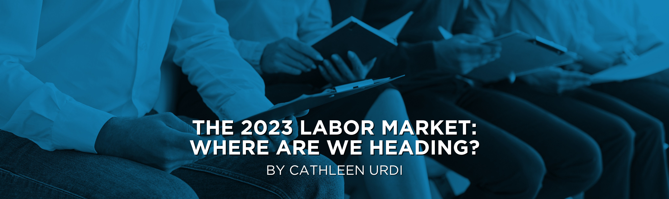 The 2023 Labor Market: Where are we heading?