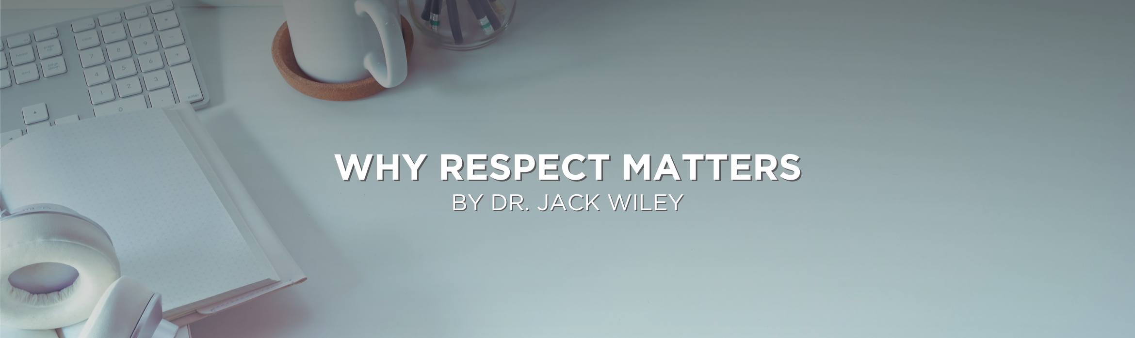 Why RESPECT Matters