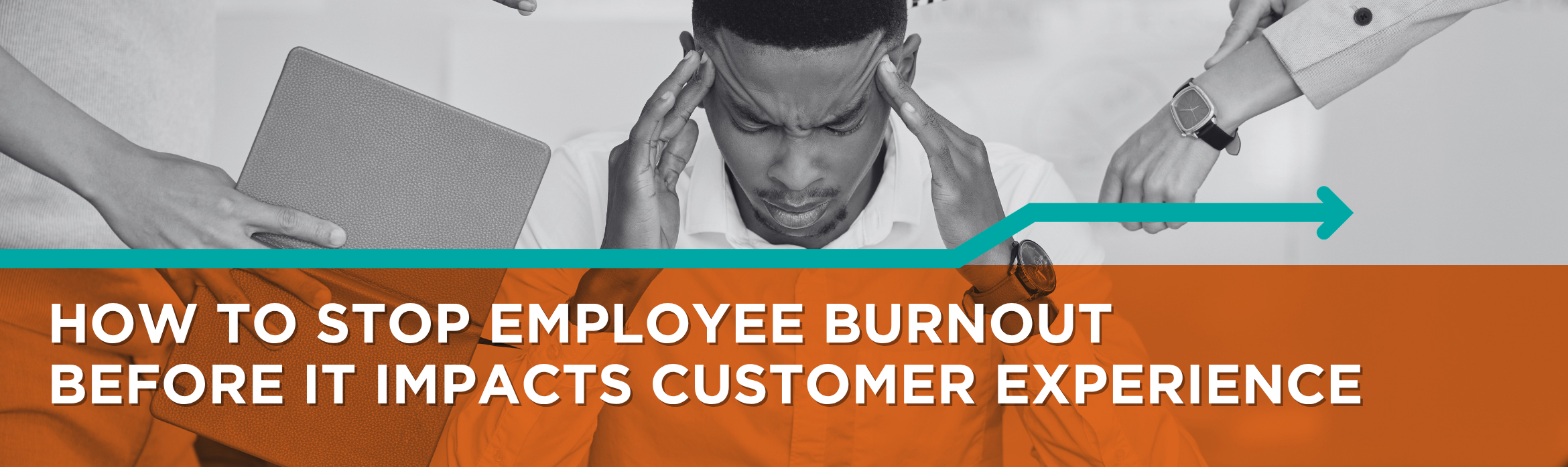 How to Stop Employee Burnout Before It Impacts Customer Experience