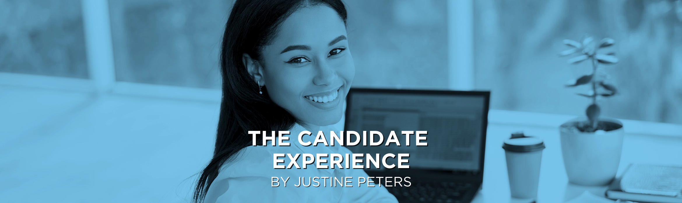 The Candidate Experience