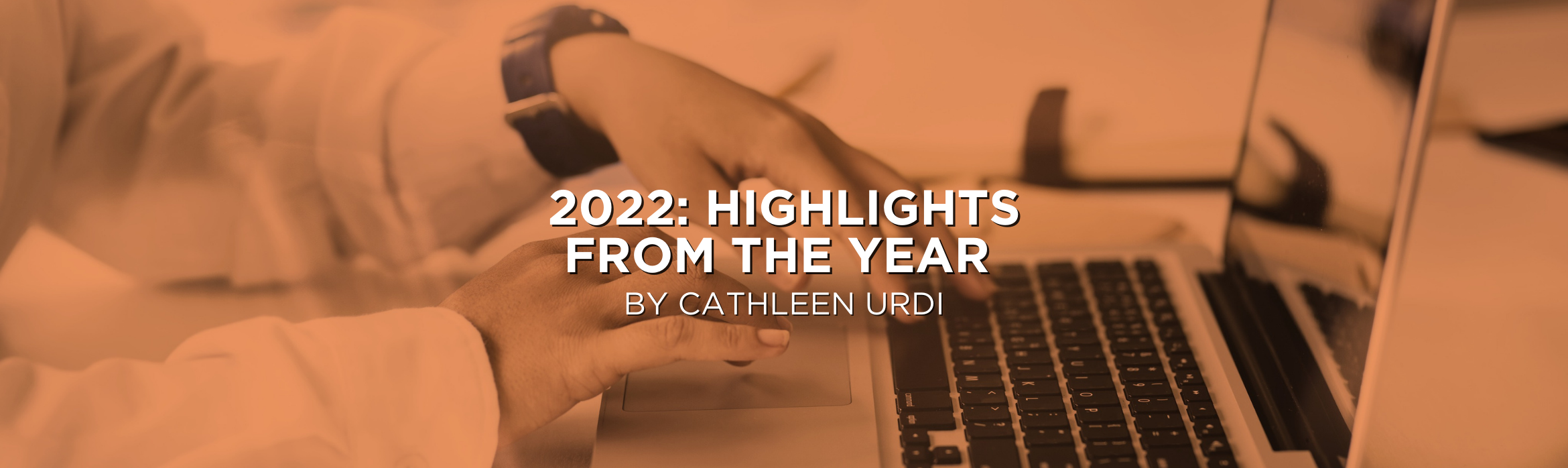 2022: Highlights from the Year