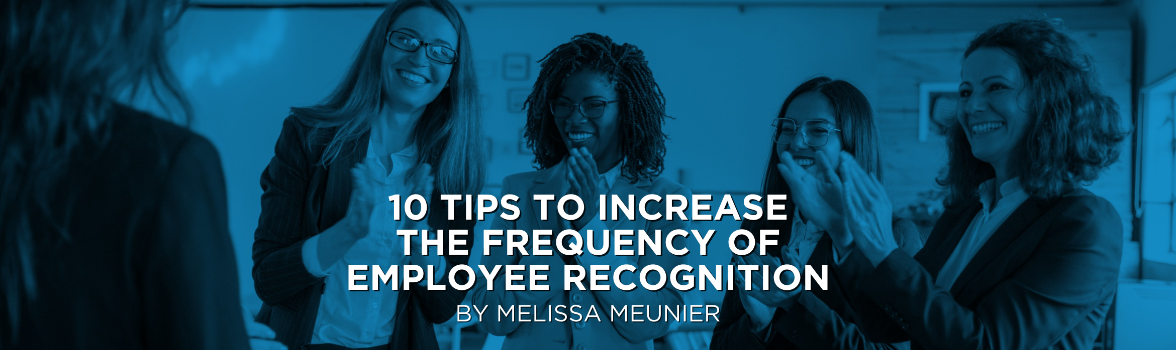 10 Tips to Increase the Frequency of Employee Recognition