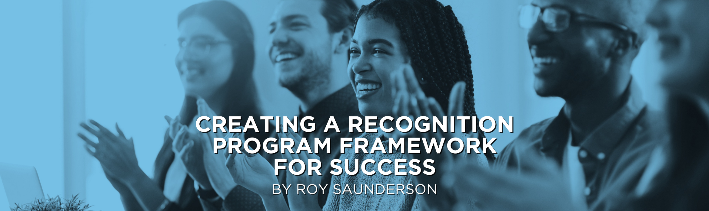 Creating a Recognition Program Framework for Success