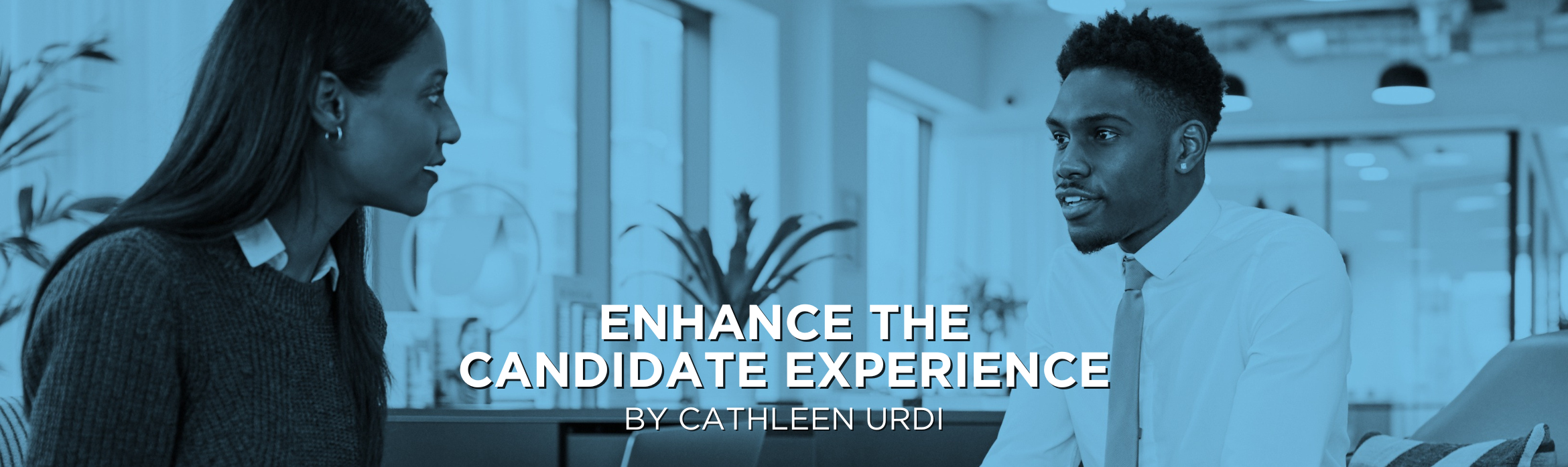Enhance the Candidate Experience