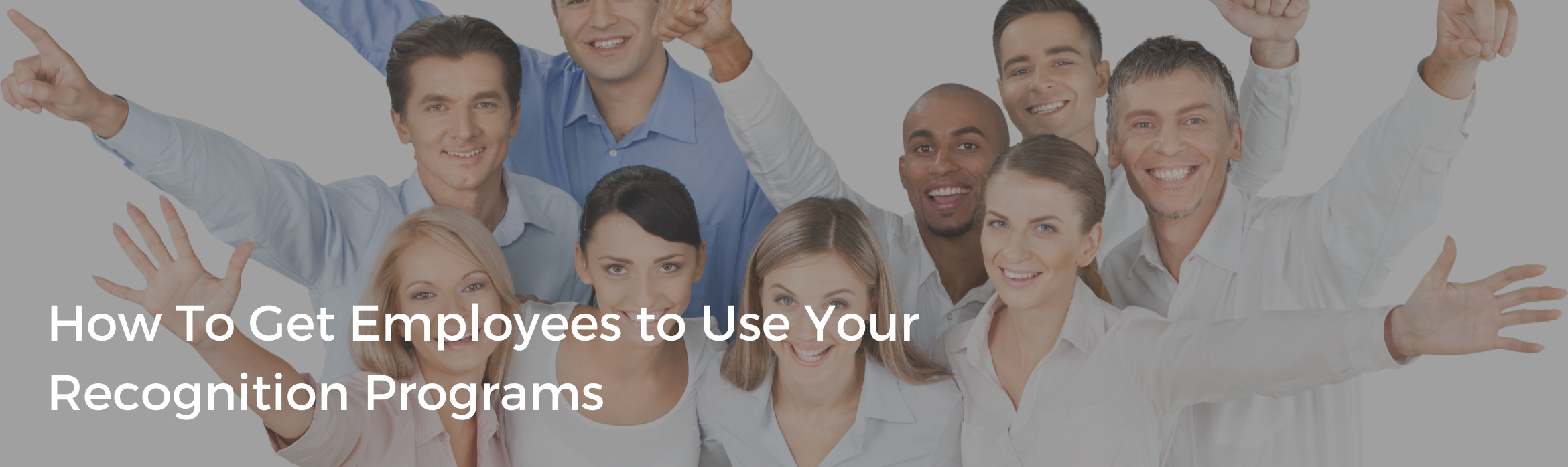 How To Get Employees to Use Your Recognition Programs