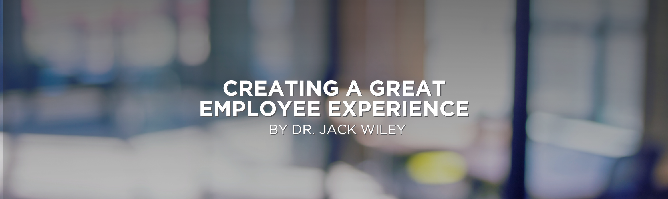 Creating a Great Employee Experience