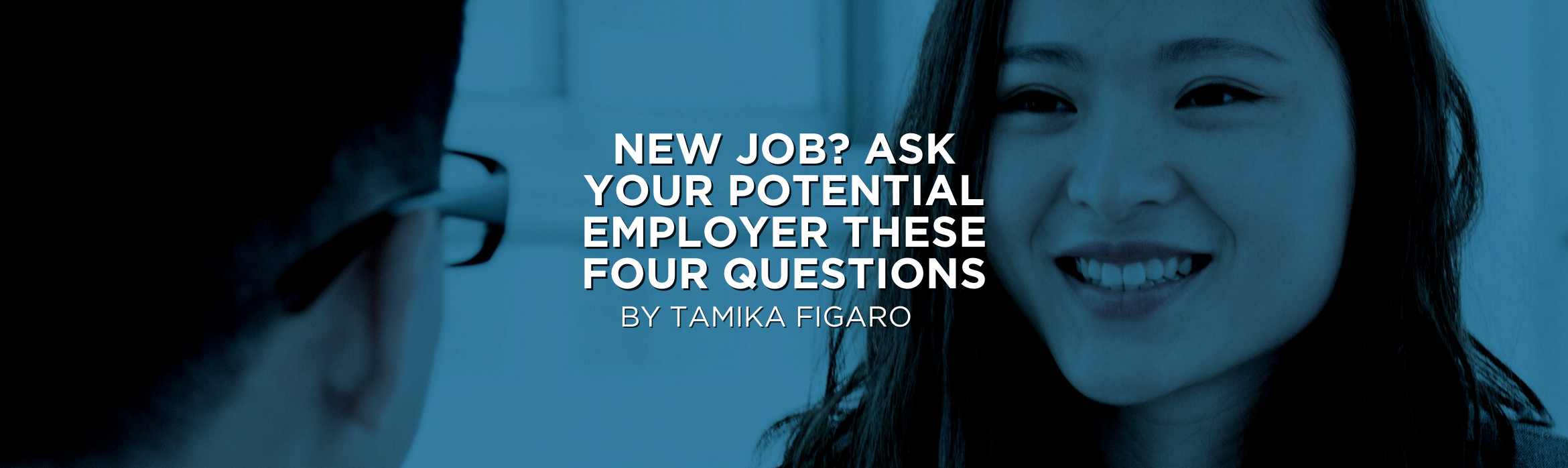 New Job? Ask Your Potential Employer These Four Questions