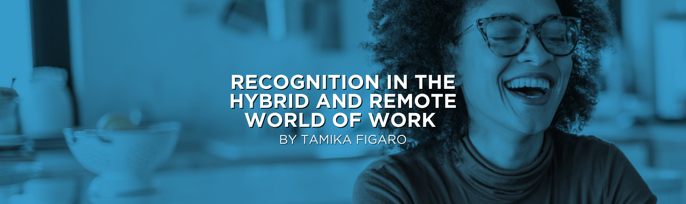 Recognition in the Hybrid and Remote World of Work