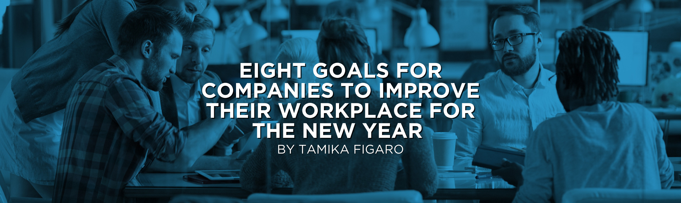 Eight goals for companies to improve their workplace for the new year